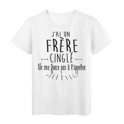 T-Shirt citation humour j'ai un frere cinglé 