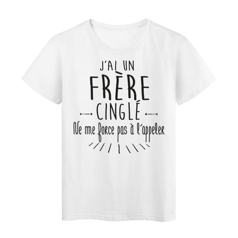 T-Shirt citation humour j'ai un frere cinglé 