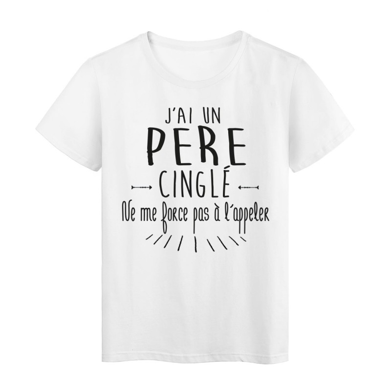 T-Shirt citation humour j'ai un pere cinglé