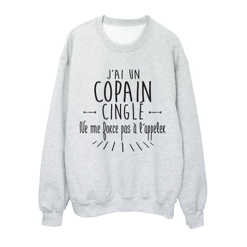Sweat shirt citation humour j'ai un copain cinglé