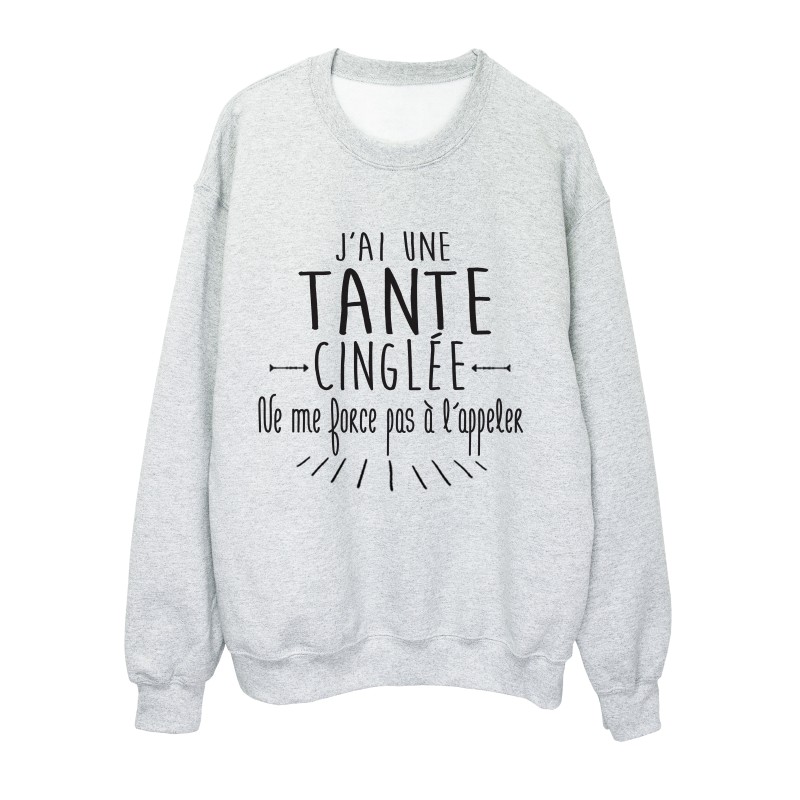 Sweat shirt citation humour j'ai une tante cinglée