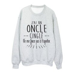 Sweat shirt citation humour j'ai un oncle cinglé