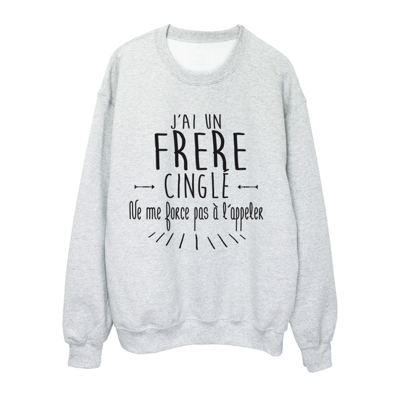 Sweat shirt citation humour j'ai un frere cinglé 