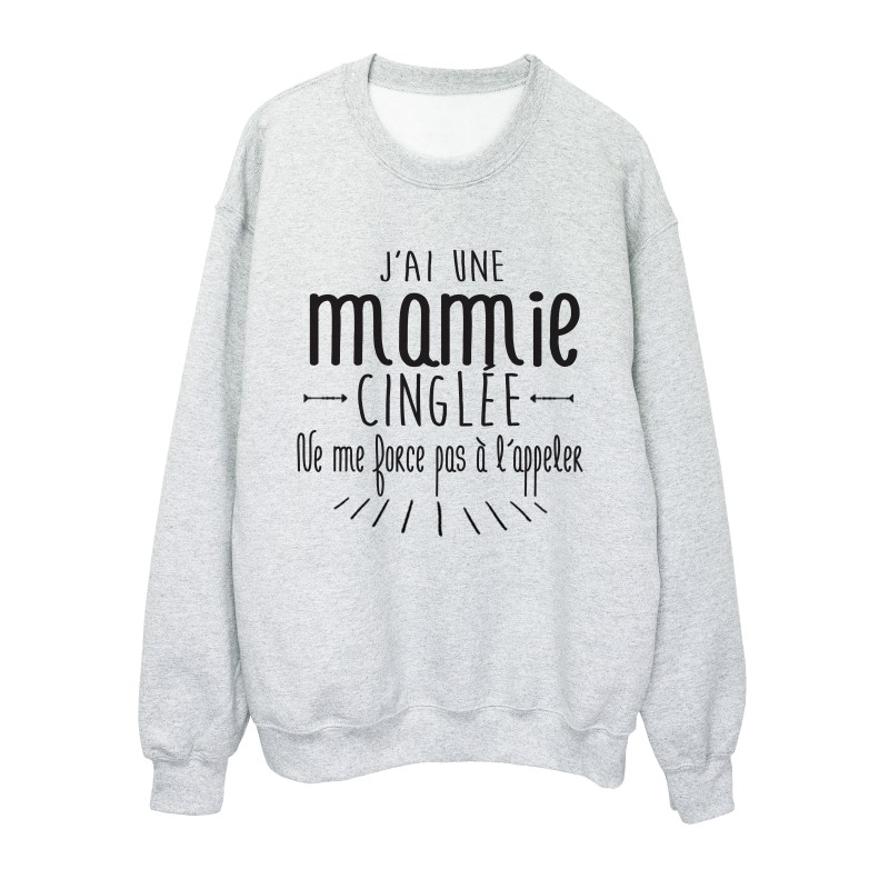 Sweat shirt citation humour j'ai une mamie cinglée