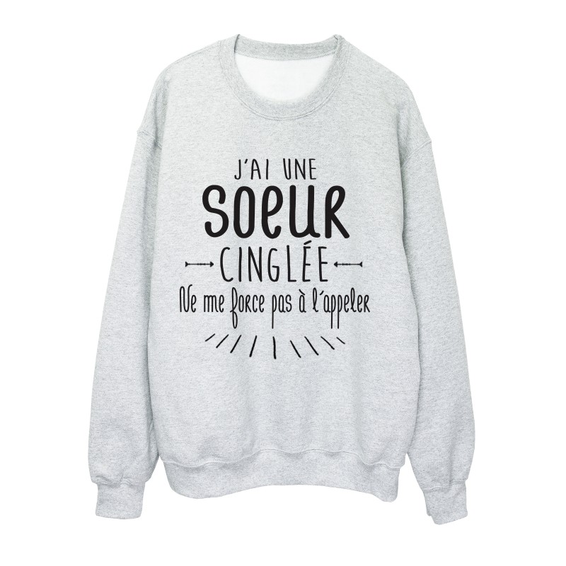 Sweat shirt citation humour j'ai une soeur cinglée