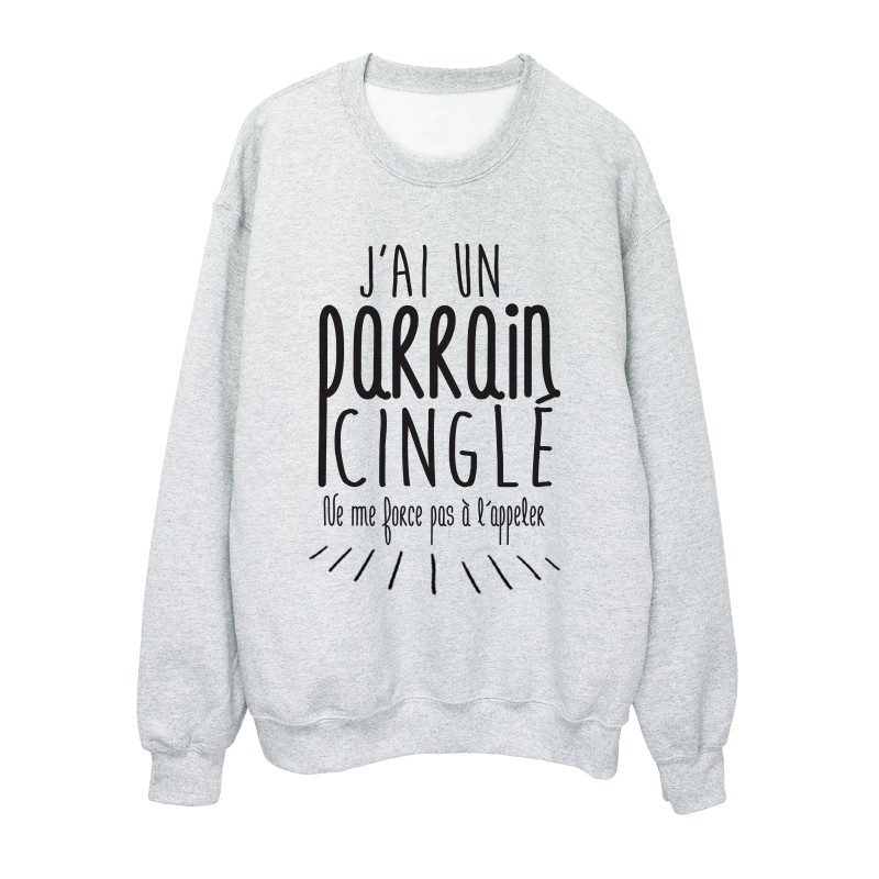 Sweat shirt citation humour j'ai un parrain cinglé 