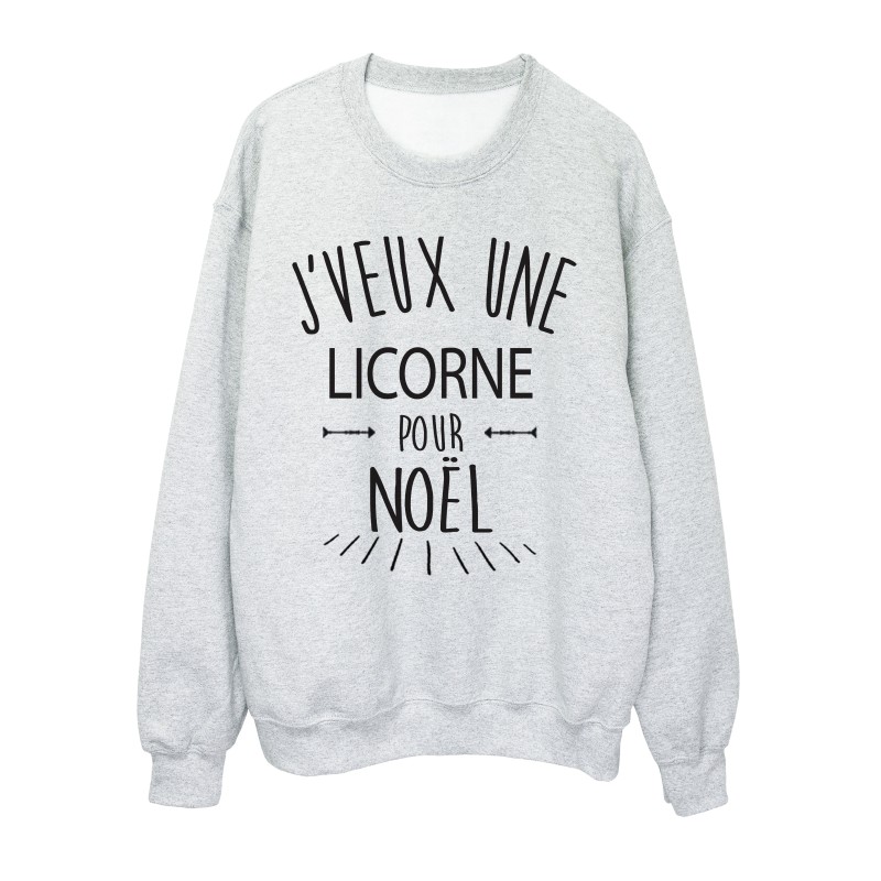 Sweat shirt citation humour j'veux une licorne pour noel 