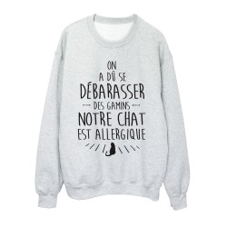 Sweat shirt citation humour on a du se débarrasé des gamins chat allergique 