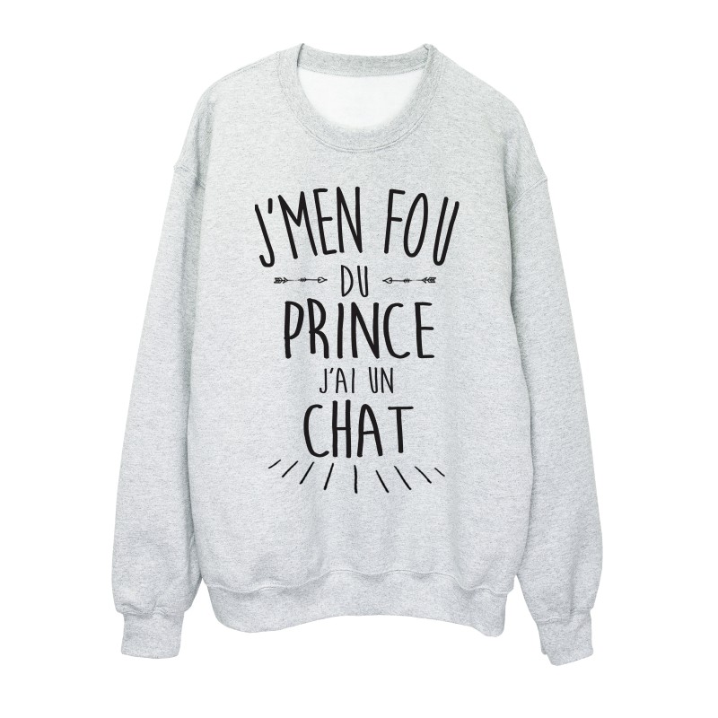 Sweat shirt citation humour J'men fou du prince j'ai un chat