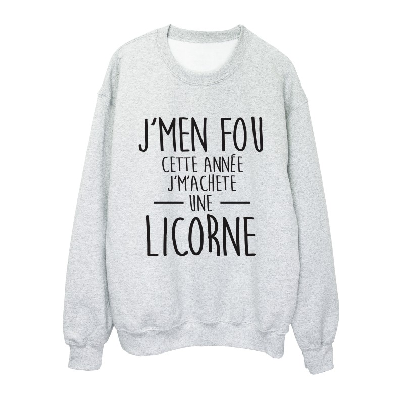 Sweat-Shirt  imprimé citation Je m'en fou je m'achete une licorne