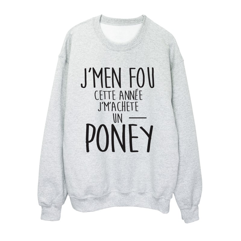 Sweat-Shirt imprimé citation Je m'en fou je m'achete un poney