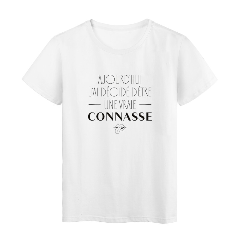 T-Shirt imprimé citation humour aujourdhui j'ai décidé d'etre une vraie connasse