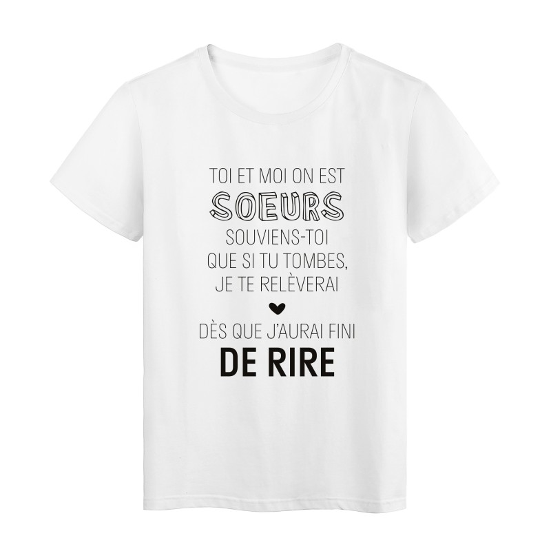 T-Shirt imprimé citation humour soeur si tu tombes je te releverai apres avoir fini de rire