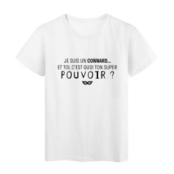 T-Shirt imprimé citation humour je suis un connard et toi c'est quoi ton super pouvoir