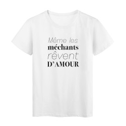 T-Shirt imprimé citation humour meme les mechants reves d'amour