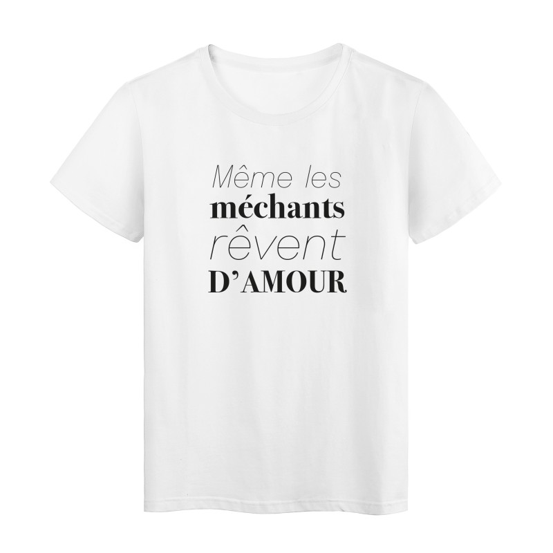 T-Shirt imprimé citation humour meme les mechants reves d'amour