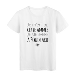 T-Shirt imprimé citation humour je m'en fou cette année je me barre a poudlard