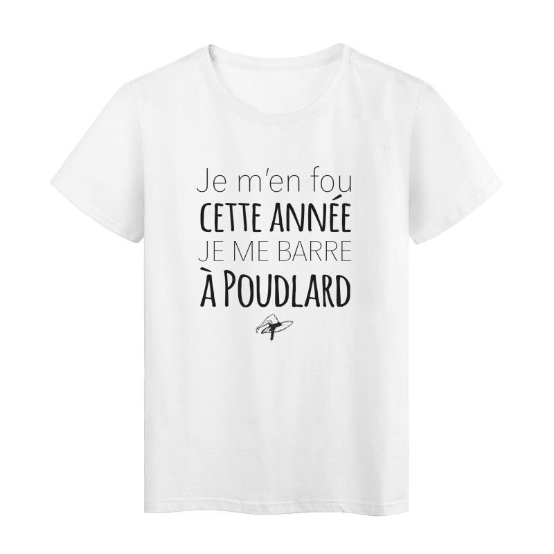 T-Shirt imprimé citation humour je m'en fou cette année je me barre a poudlard