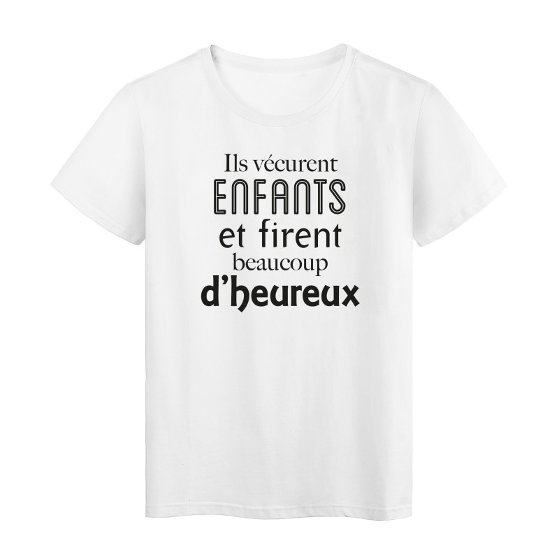 T-Shirt imprimé citation humour ils vécurent enfants et firent beaucoup d'heureux