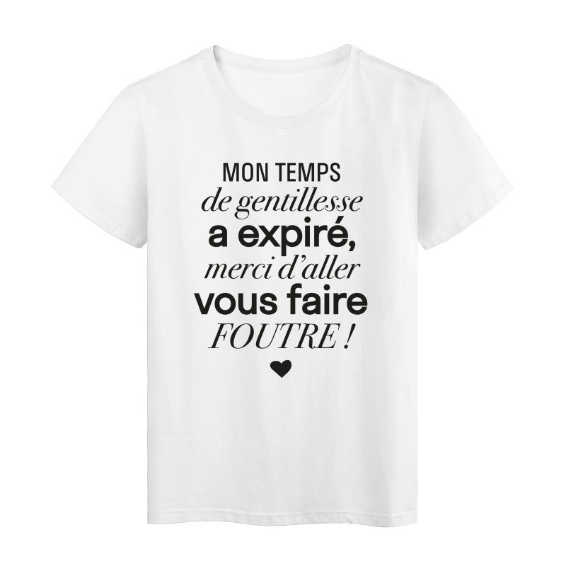 T-Shirt imprimé citation humour mon temps de gentillesse a expiré merci d'aller vous faire foutre