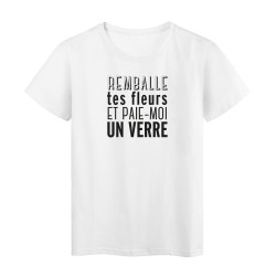 T-Shirt imprimé citation humour remballe tes fleurs et paie moi en verre
