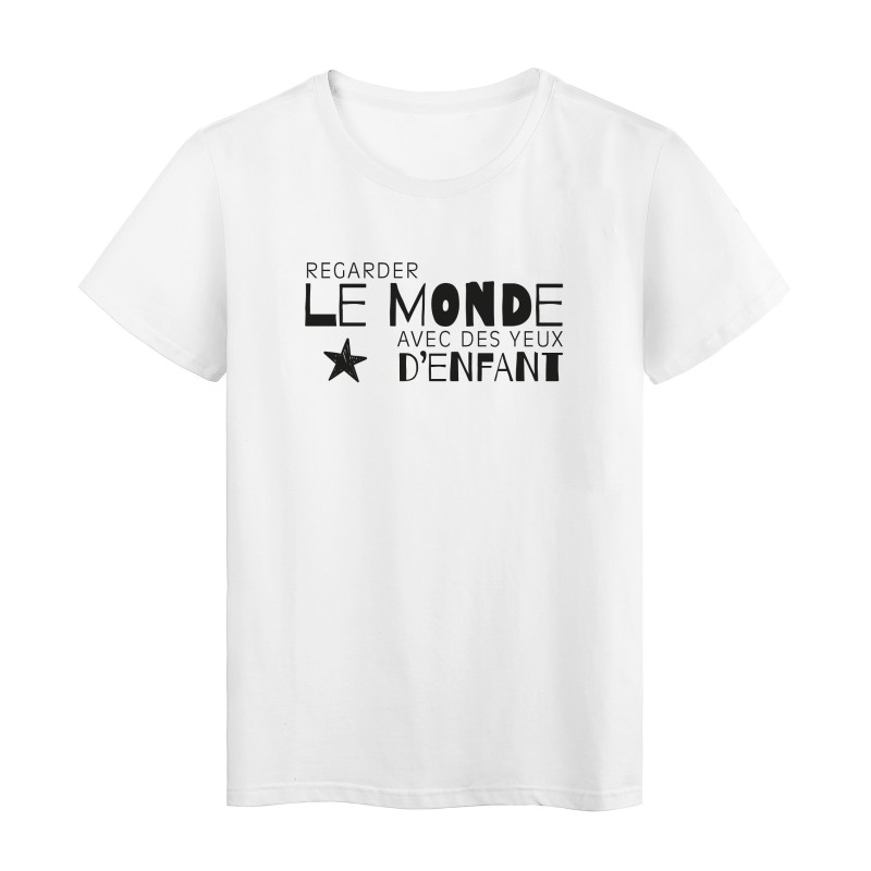 T-Shirt imprimé citation humour regarder le monde avec des yeux d'enfant