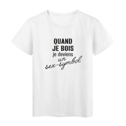 T-Shirt imprimé citation humour quand je bois je deviens un sex symbol