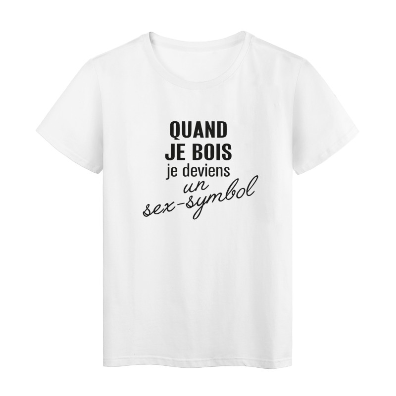 T-Shirt imprimé citation humour quand je bois je deviens un sex symbol