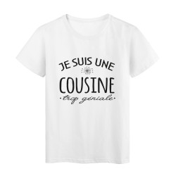 T-Shirt imprimé citation humour Je suis une cousine trop géniale