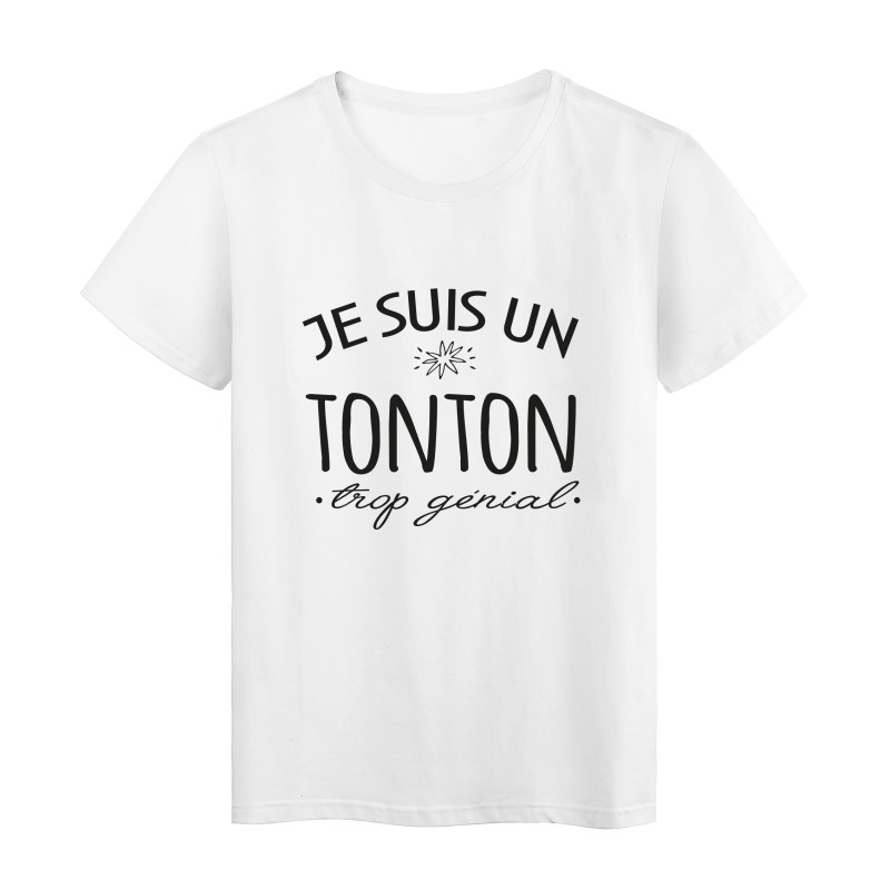 T-Shirt imprimé citation humour Je suis un tonton trop génia