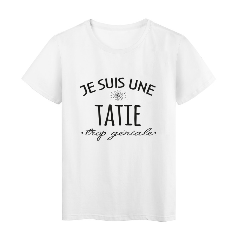 T-Shirt imprimé citation humour Je suis une tatie trop géniale