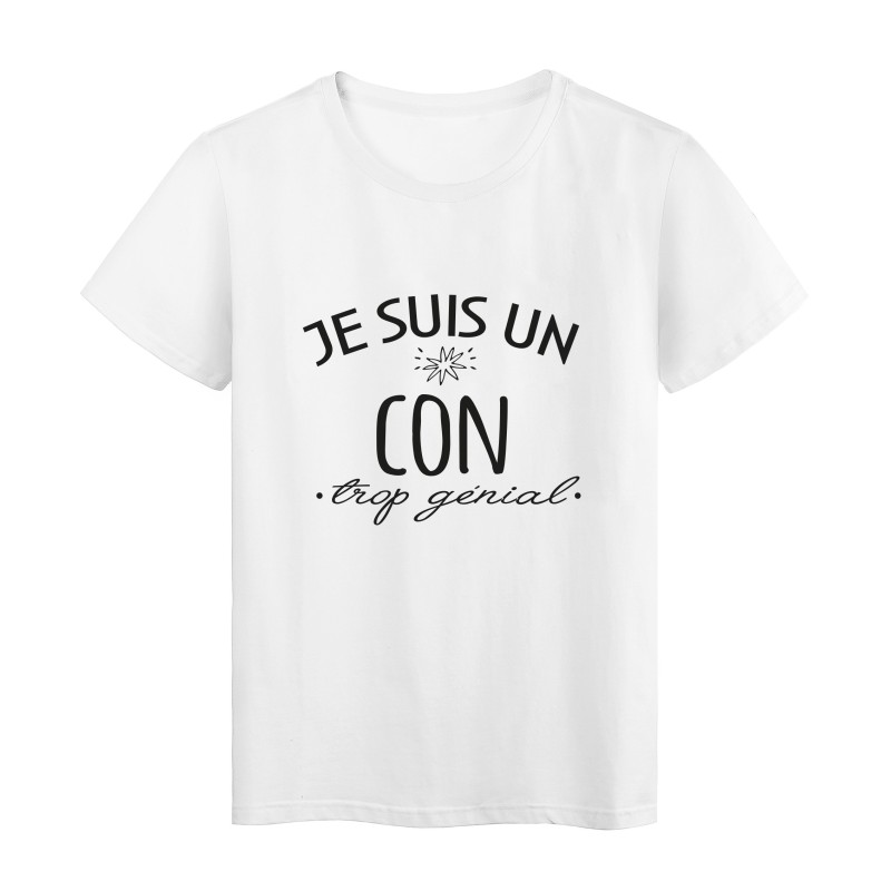 T-Shirt imprimé citation humour Je suis un con trop génial