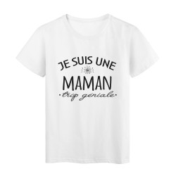T-Shirt imprimé citation humour Je suis une maman trop géniale 