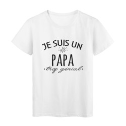 T-Shirt imprimé citation humour Je suis un papa trop génial