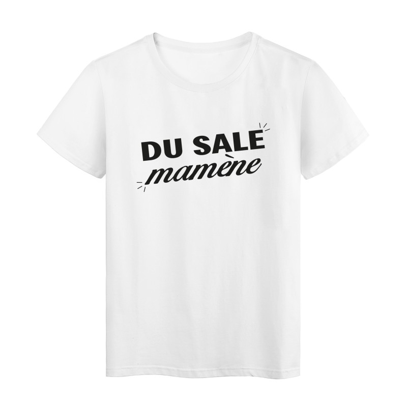 T-Shirt imprimé citation humour du sale mamène