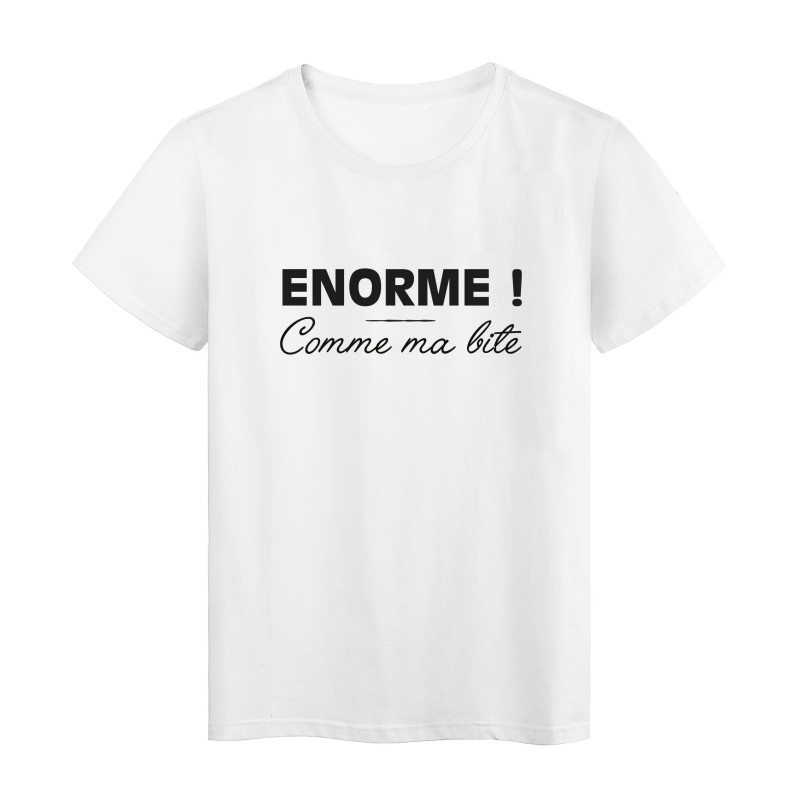 T-Shirt imprimé citation humour enorme comme ma b*te