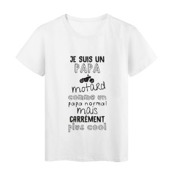 T-Shirt imprimé citation humour je suis un papa motard comme un papa normal mais plus cool