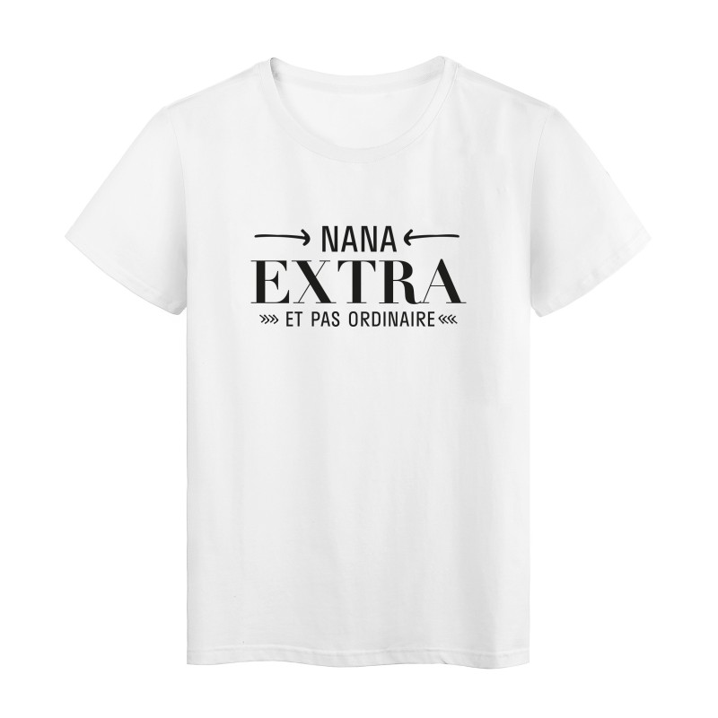 T-Shirt imprimé citation humour nana extra et pas ordinaire