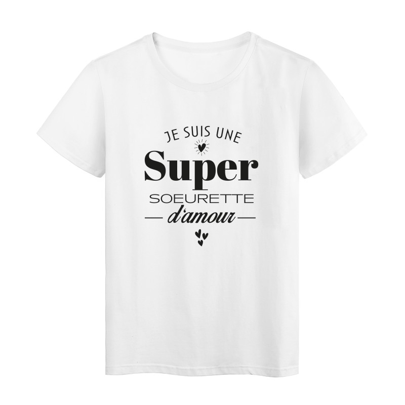 T-Shirt imprimé citation humour je suis une super soeurette d'amour