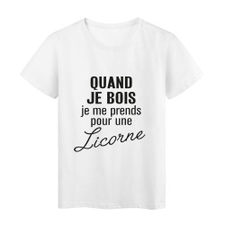 T-Shirt imprimé citation humour quand je bois je me prends pour une licorne 