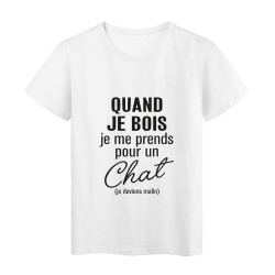 T-Shirt imprimé citation humour quand je bois je me prends pour un chat