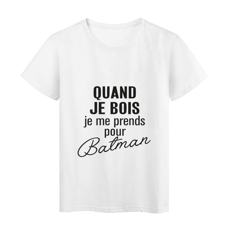 T-Shirt imprimé citation humour quand je bois je me prends pour Batman