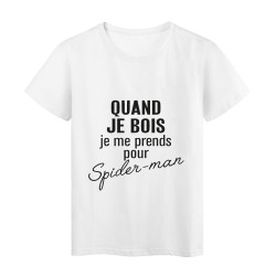 T-Shirt imprimé citation humour quand je bois je me prends pour spiderman