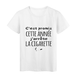 T-Shirt imprimé citation humour C'est promis cette année j'arrete la cigarette
