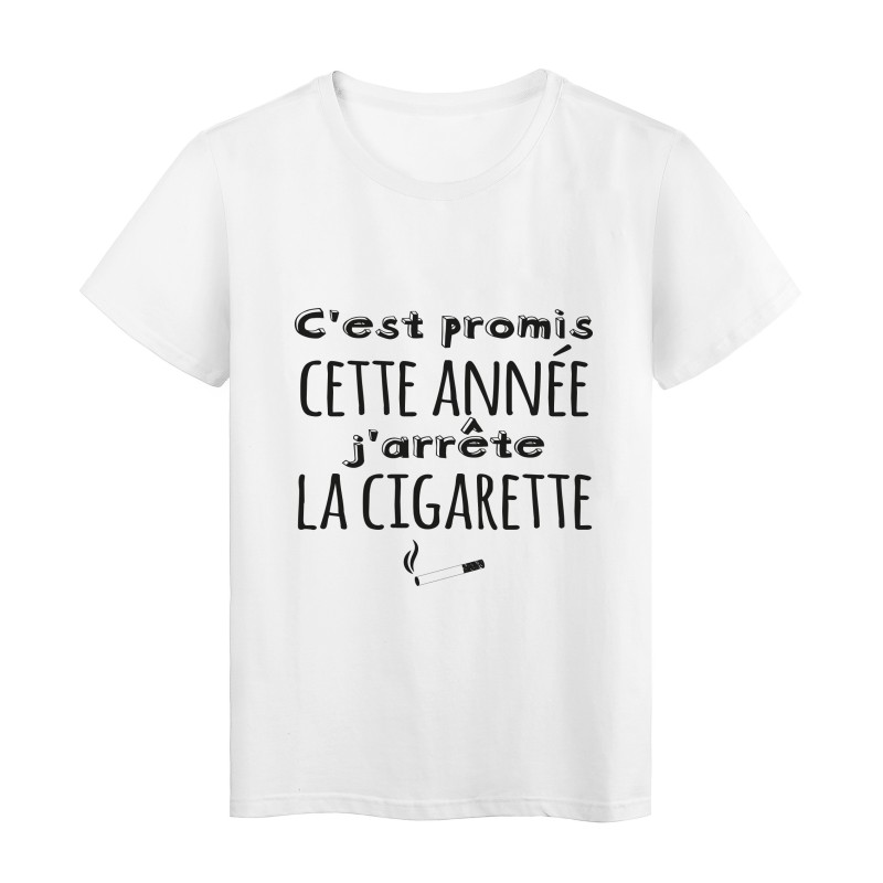 T-Shirt imprimé citation humour C'est promis cette année j'arrete la cigarette