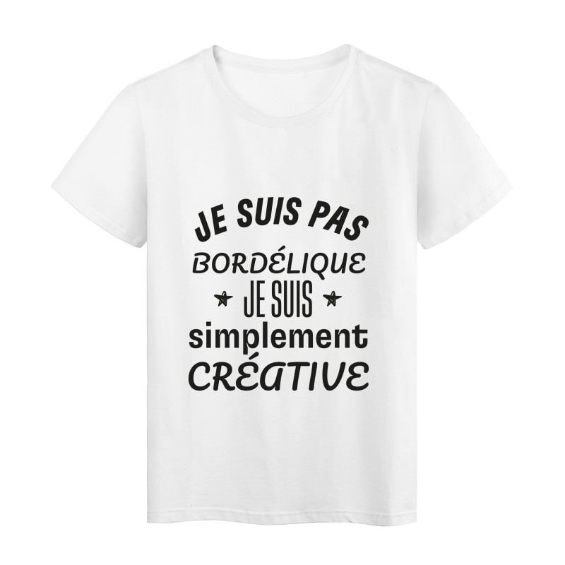 T-Shirt imprimé citation humour je ne suis pas bordélique je suis créative
