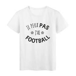 T-Shirt imprimé citation humour je peux pas j'ai foot