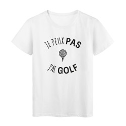 T-Shirt imprimé citation humour je peux pas j'ai golf