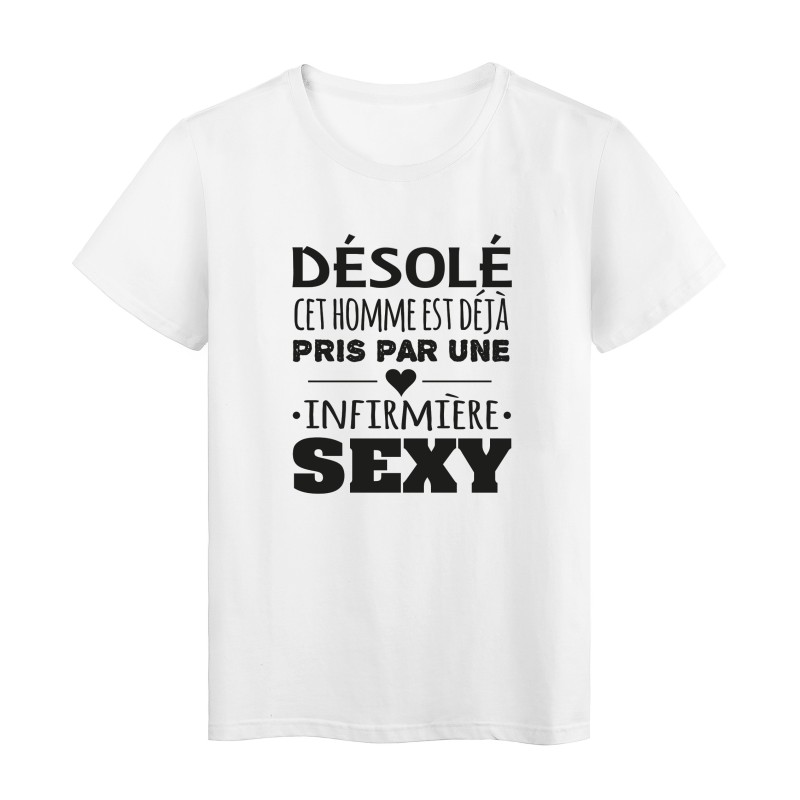 T-Shirt imprimé citation humour désolé cet homme est deja pris par une infirmiere sexy