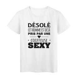 T-Shirt imprimé citation humour désolé cet homme est deja pris par une coiffeuse sexy 